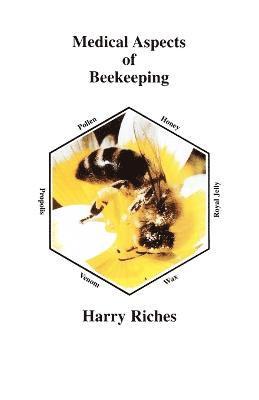 Harry R Riches - Medical Aspects of Beekeeping, Häftad