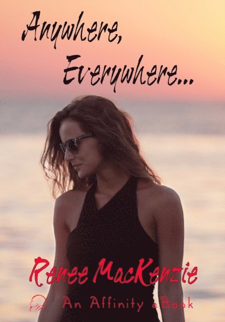 Renee Mackenzie - Anywhere,Everywhere..., E-bok