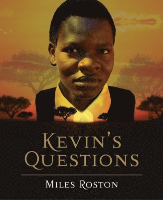 Miles Roston - Kevin's Questions, Inbunden