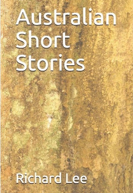 Richard Lee - Australian Short Stories, E-bok