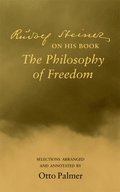 Rudlof Steiner on His Book the &quot;Philosophy of Freedom&quot;