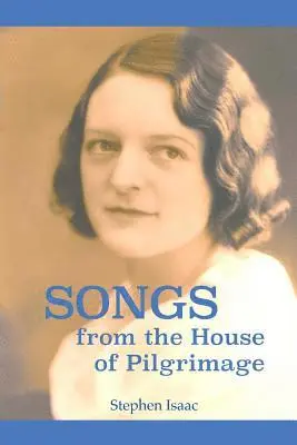 Stephen Isaac - Songs from the House of Pilgrimage: The biography of a mystic and a way of life that foretells the future of Christianity., Häftad. Tillgänglighet: Lägg i varukorg