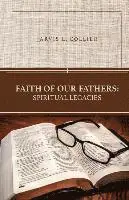 Jarvis L. Collier - Faith of Our Fathers: Spiritual Legacies, Häftad. Tillgänglighet: Lägg i varukorg