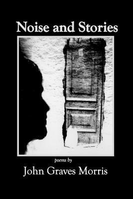 John Graves Morris - Noise and Stories, Häftad