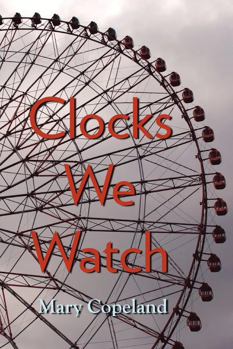 Mary Copeland - Clocks We Watch, Häftad. Tillgänglighet: Lägg i varukorg