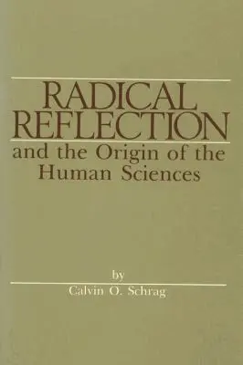 Calvin O. Schrag - Radical Reflection and the Origin of Human Sciences, Häftad. Tillgänglighet: Tillfälligt slut
