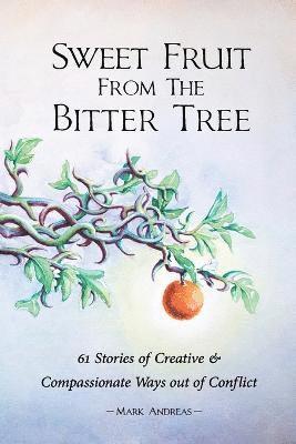 Mark Andreas - Sweet Fruit from the Bitter Tree, Häftad