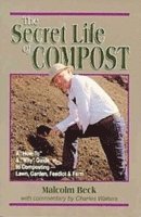Malcolm C. Beck - Secret Life of Compost, Häftad