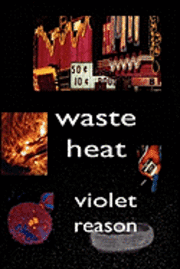 Violet Reason - Waste Heat, Häftad