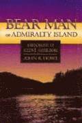 Bear Man Of Admiralty Island