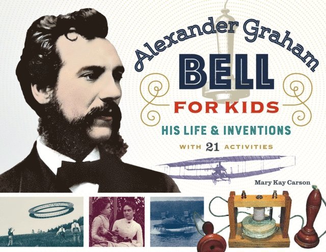 Mary Kay Carson - Alexander Graham Bell for Kids, E-bok