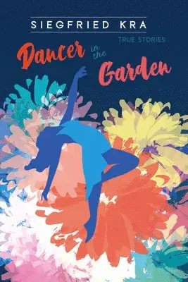 Siegfried Kra - Dancer in the Garden, Häftad. Tillgänglighet: Lägg i varukorg