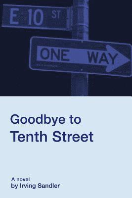 Irving Sandler - Goodbye to Tenth Street, Häftad