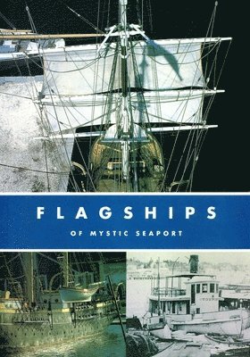 Andrew W. German - Flagships of Mystic Seaport, Häftad. Tillgänglighet: Tillfälligt slut
