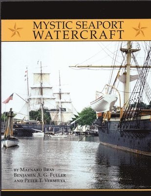 Maynard Bray, Benjamin A. G. Fuller - Mystic Seaport Watercraft, Häftad. Tillgänglighet: Tillfälligt slut