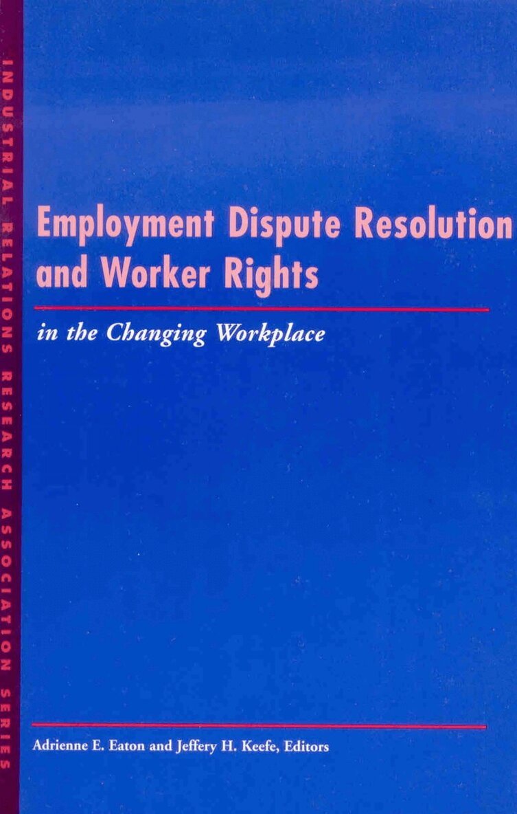 Adrienne E. Eaton, Jeffrey H. Keefe - Employment Dispute Resolution and Worker Rights in the Changing Workplace, Häftad. Tillgänglighet: Tillfälligt slut