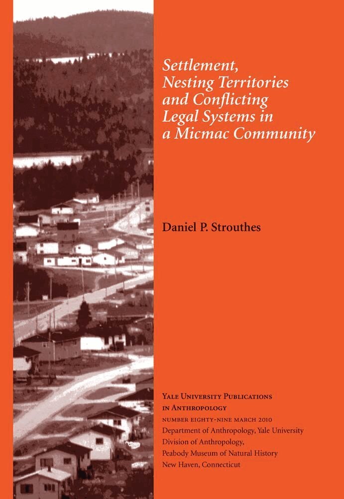 Daniel P. Strouthes - Settlement, Nesting Territories and Conflicting Legal Systems in a Micmac Community, Häftad. Tillgänglighet: Tillfälligt slut