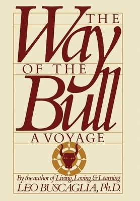 Leo Buscaglia - Way of the Bull, Häftad