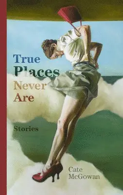 Cate McGowan - True Places Never Are, Häftad. Tillgänglighet: Tillfälligt slut