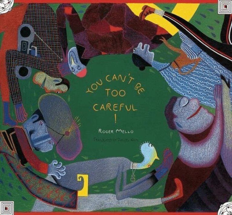 Roger Mello - You Can't be Too Careful!, Inbunden. Tillgänglighet: Tillfälligt slut