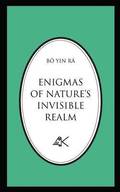 Enigmas of Nature's Invisible Realm