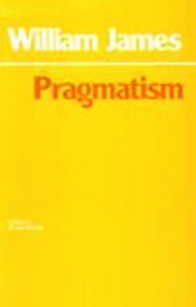William James, Bruce Kuklick - Pragmatism, Inbunden