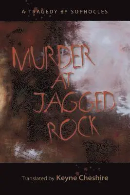Sophocles - Murder at Jagged Rock: A Translation of Sophocles' Women of Trachis, Häftad. Tillgänglighet: Lägg i varukorg