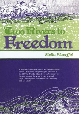 Stella Wuerffel - Two Rivers to Freedom, Inbunden