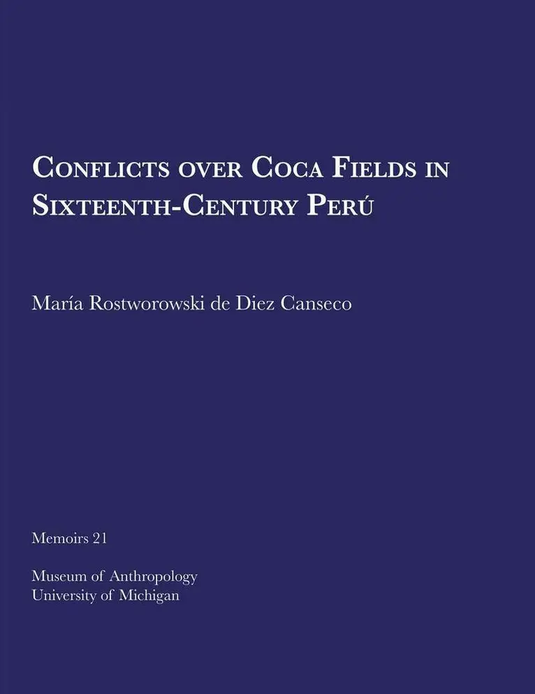 María Rostworowski de Diez Canseco - Conflicts over Coca Fields in Sixteenth-Century Perú, Häftad. Tillgänglighet: Lägg i varukorg