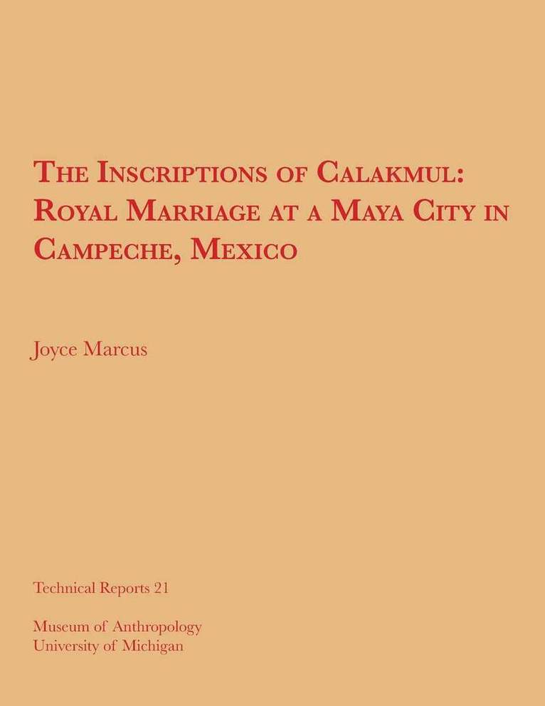 Joyce Marcus - Inscriptions of Calakmul, Häftad. Tillgänglighet: Tillfälligt slut