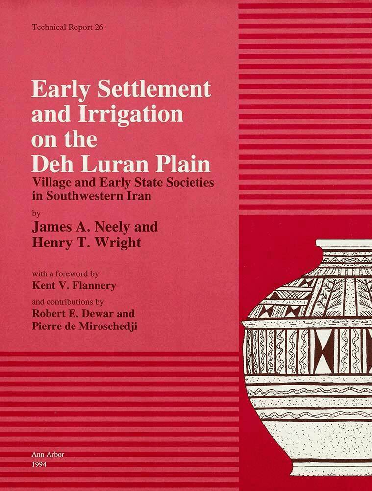James A. Neely, Henry T. Wright - Early Settlement and Irrigation on the Deh Luran Plain, Häftad. Tillgänglighet: Tillfälligt slut