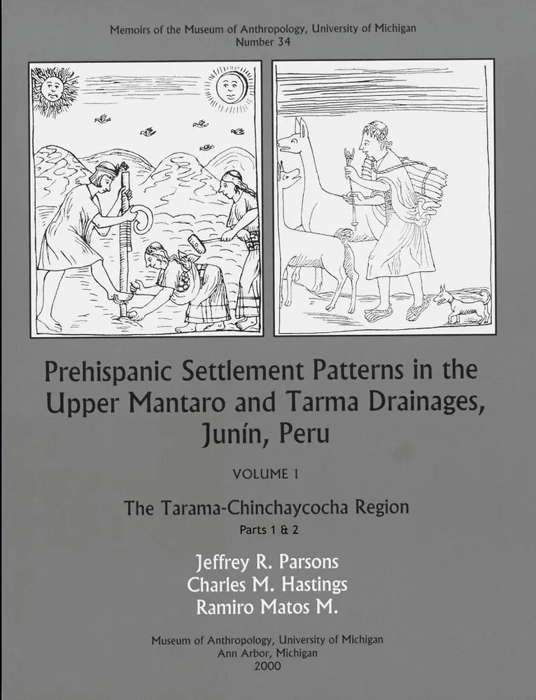 Jeffrey R. Parsons, Charles M. Hastings, Ramiro Matos M. - Prehispanic Settlement Patterns in the Upper Mantaro and Tarma Drainages, Junín, Peru, Häftad. Tillgänglighet: Tillfälligt slut