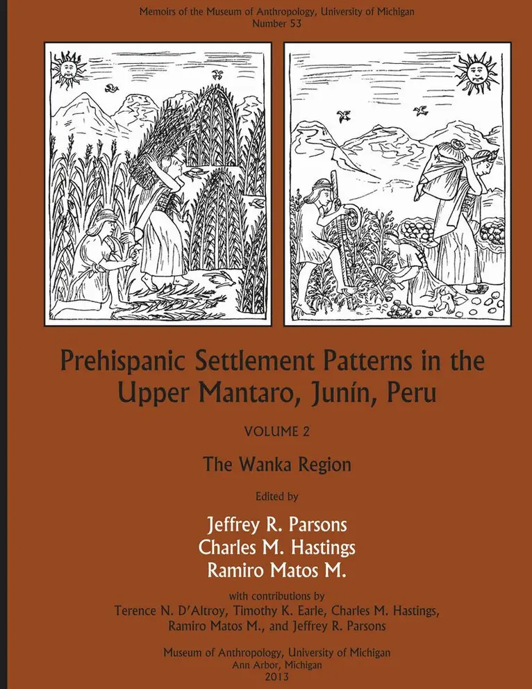 Jeffrey R. Parsons, Charles M. Hastings, Ramiro Matos M. - Prehispanic Settlement Patterns in the Upper Mantaro and Tarma Drainages, Junín, Peru, Häftad. Tillgänglighet: Tillfälligt slut