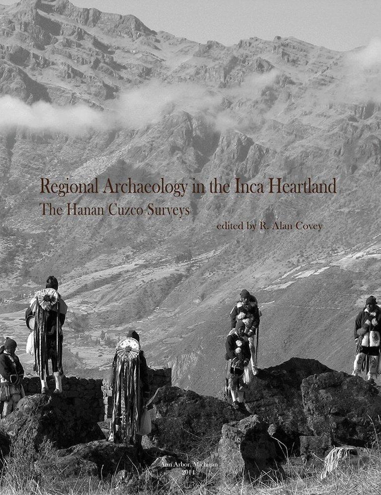 R. Alan Covey - Regional Archaeology in the Inca Heartland, Häftad. Tillgänglighet: Tillfälligt slut
