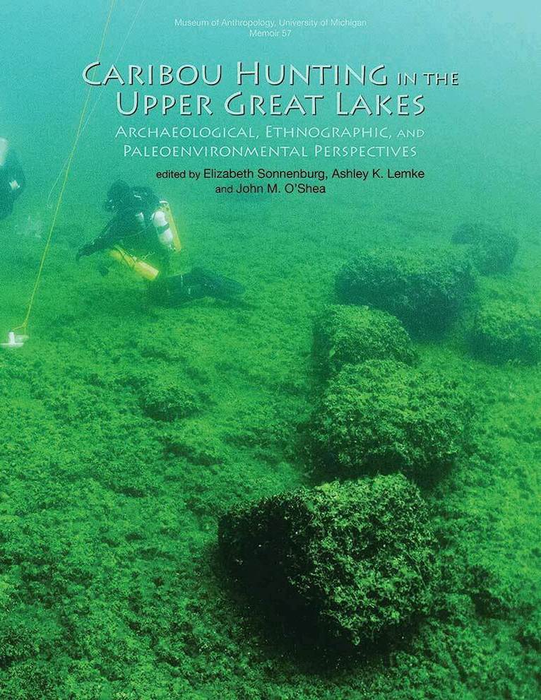 Elizabeth Sonnenburg, Ashley K. Lemke, John M. O'Shea - Caribou Hunting in the Upper Great Lakes, Häftad. Tillgänglighet: Tillfälligt slut
