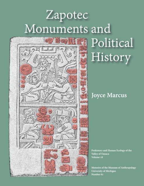 Joyce Marcus - Zapotec Monuments and Political History, E-bok