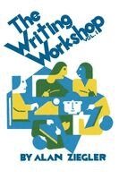 Alan Ziegler - The Writing Workshop: How to Teach Creative Writing Volume 1, Häftad