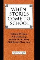 Patsy Cooper - When Stories Come to School: Telling, Writing, and Performing Stories in the Early Childhood Classroom, Häftad. Tillgänglighet: Lägg i varukorg