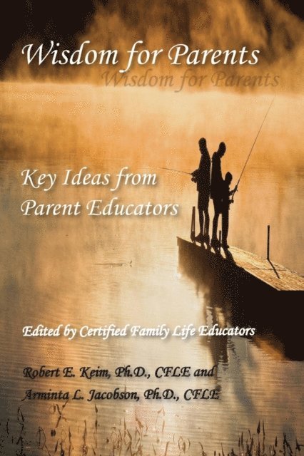 Arminta L. Jacobson, Robert E. Keim - Wisdom for Parents, E-bok