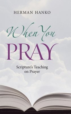 Herman Hanko - When You Pray, Inbunden