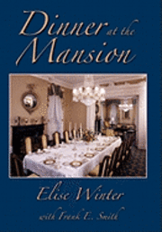 Elise V. Winter - Dinner at the Mansion, Inbunden