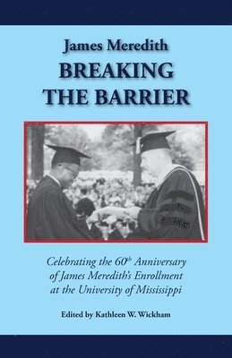 Kathleen W. Wickham - James Meredith: Breaking the Barrier, Häftad