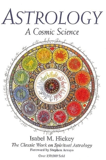 Isabel M. Hickey - Astrology: a Cosmic Science, Häftad