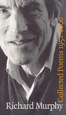 Richard Murphy - Collected Poems 1952-2000, Häftad