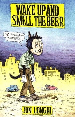 Jon Longhi - Wake Up And Smell The Beer, Häftad