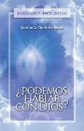Podemos Hablar Con Dios?
