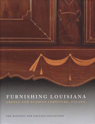 Jack D. Holden, H. Parrot Bacot, CybÃ¨le Gontar - Furnishing Louisiana, Inbunden