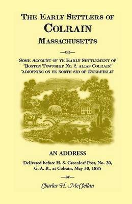 Charles H. McClellen - Early Settlers of Colrain, Massachusetts, Häftad
