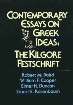Robert M. Baird, William F. Cooper, Elmer H. Duncan, Stuart E. Rosenbaum - Contemporary Essays on Greek Ideas, Inbunden. Tillgänglighet: Tillfälligt slut