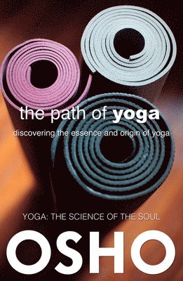 Osho - Path of Yoga, Häftad. Tillgänglighet: Tillfälligt slut